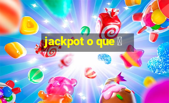 jackpot o que 茅