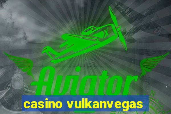 casino vulkanvegas