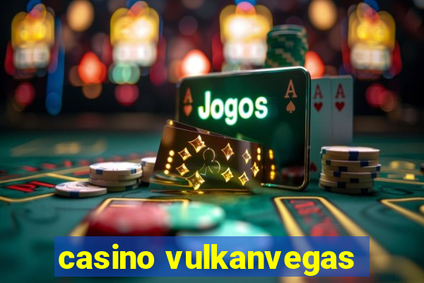 casino vulkanvegas