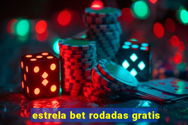 estrela bet rodadas gratis