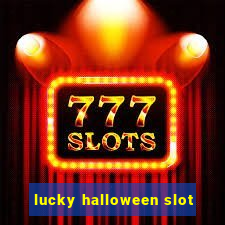 lucky halloween slot