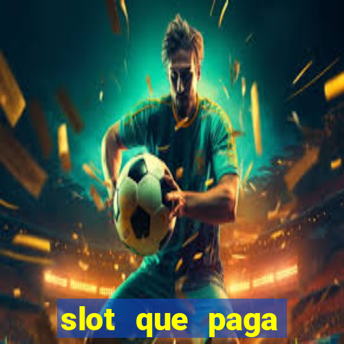 slot que paga dinheiro de verdade