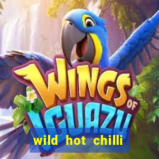 wild hot chilli reels slot