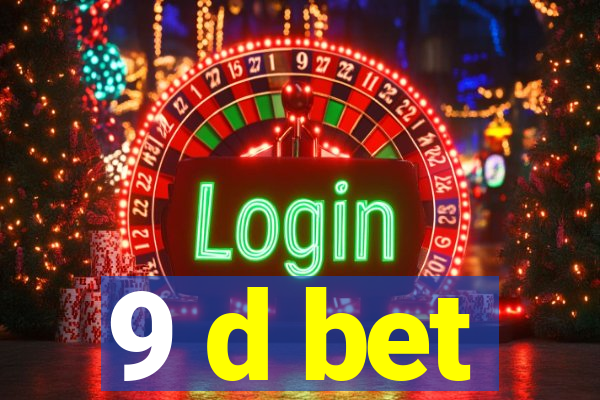 9 d bet