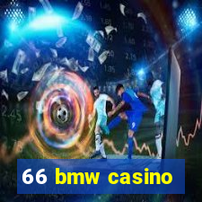 66 bmw casino