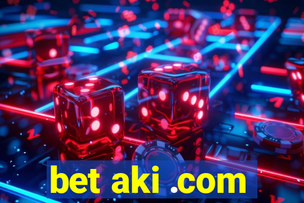 bet aki .com