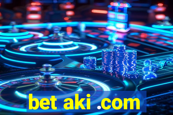 bet aki .com