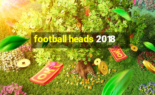 football heads 2018