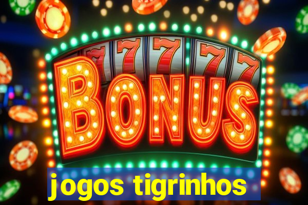 jogos tigrinhos