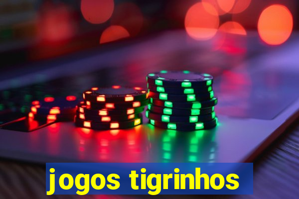 jogos tigrinhos