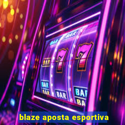 blaze aposta esportiva