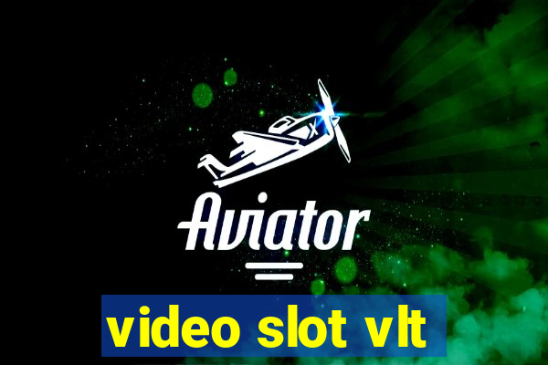 video slot vlt