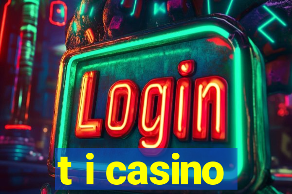 t i casino