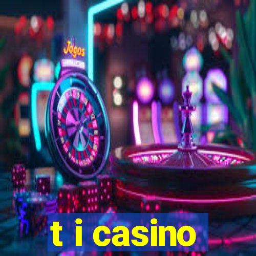 t i casino