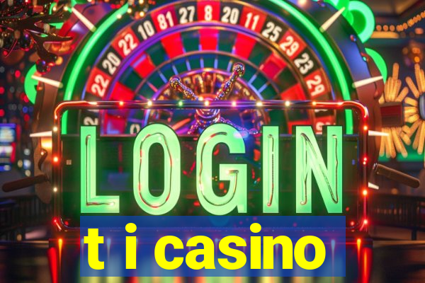 t i casino