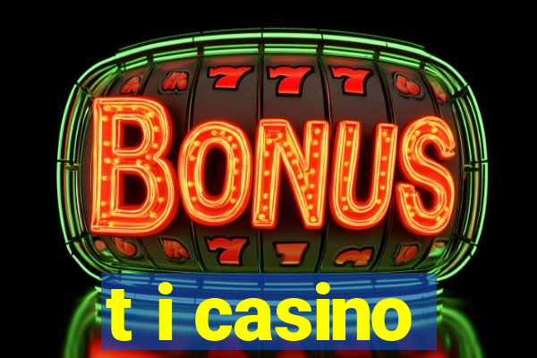 t i casino