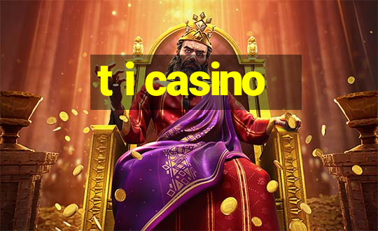 t i casino