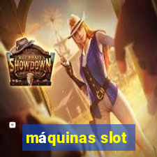 máquinas slot