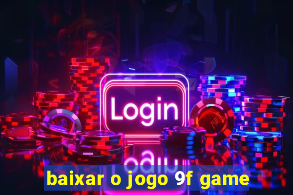 baixar o jogo 9f game