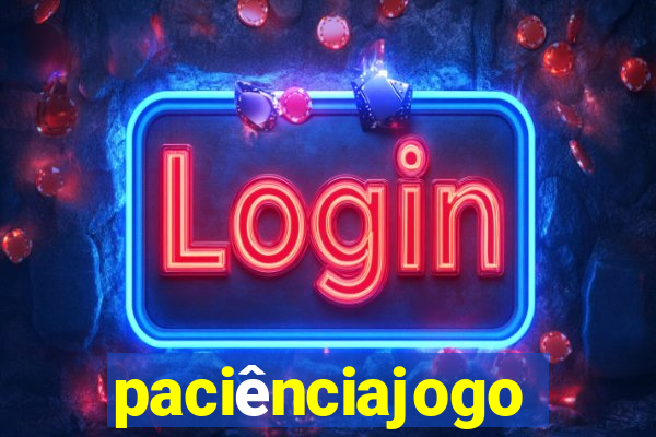 paciênciajogo