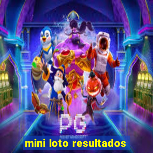 mini loto resultados