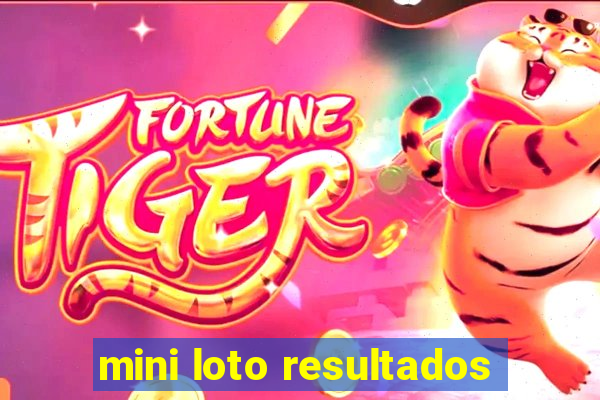 mini loto resultados