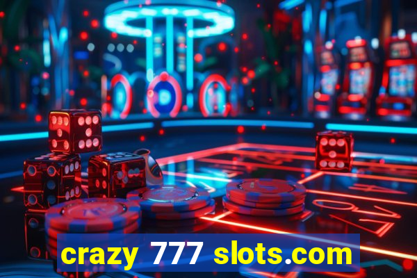 crazy 777 slots.com