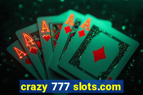 crazy 777 slots.com