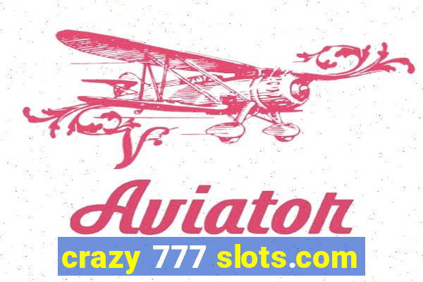 crazy 777 slots.com