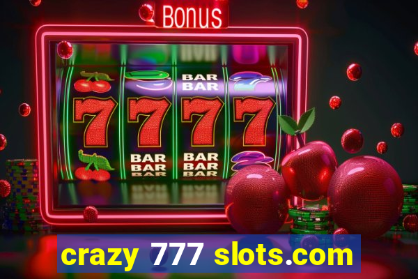 crazy 777 slots.com