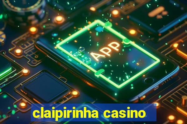 claipirinha casino