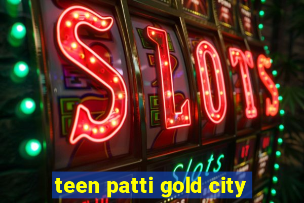 teen patti gold city