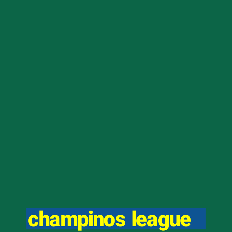 champinos league