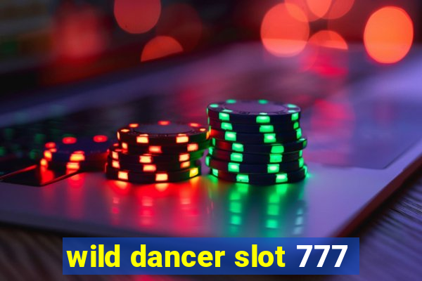 wild dancer slot 777