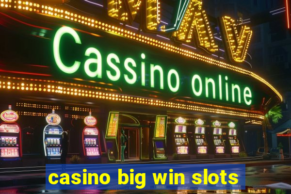 casino big win slots