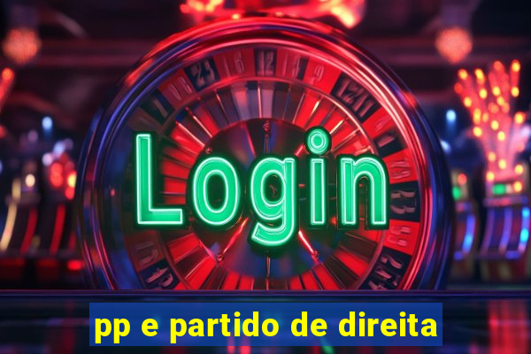 pp e partido de direita