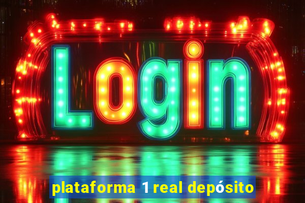 plataforma 1 real depósito