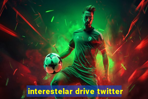 interestelar drive twitter