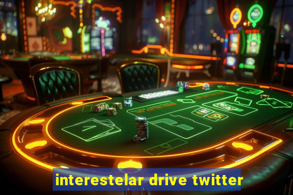 interestelar drive twitter