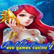 evo games casino