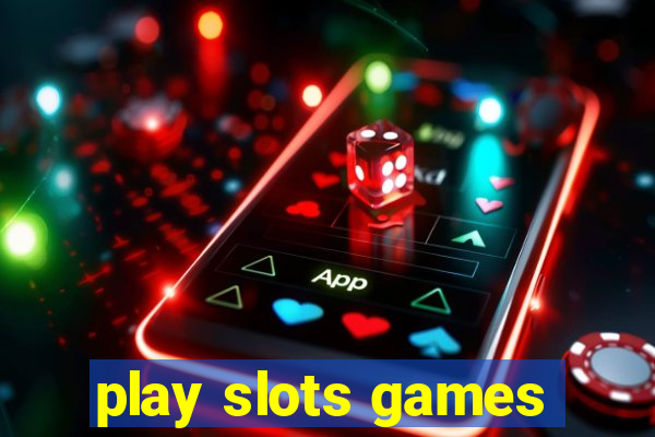 play slots games