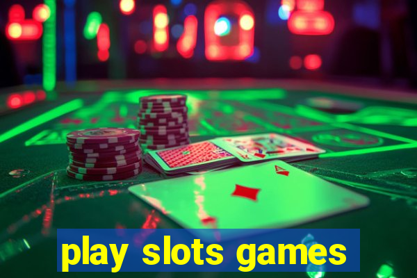 play slots games