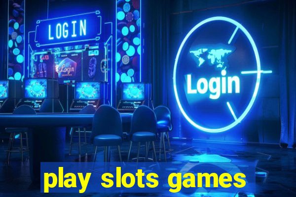 play slots games