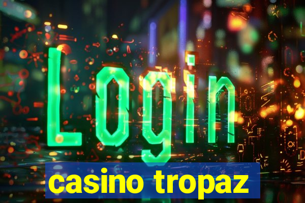 casino tropaz