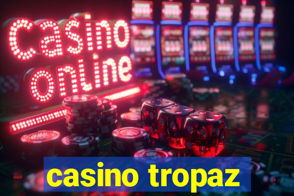 casino tropaz