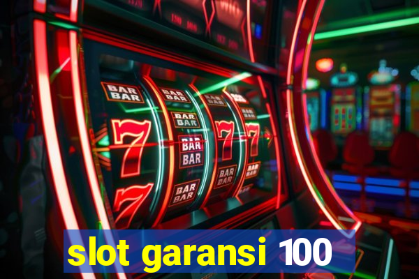 slot garansi 100