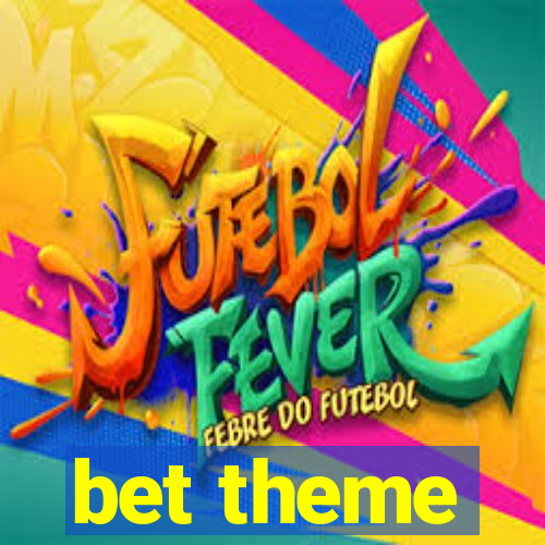 bet theme