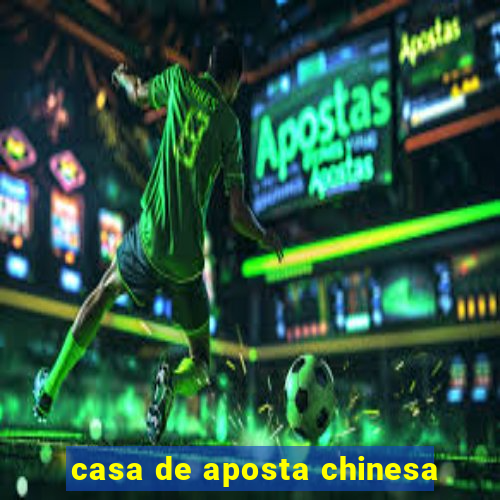 casa de aposta chinesa