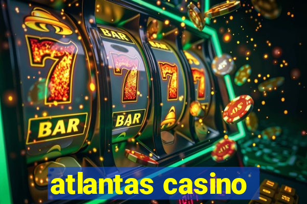 atlantas casino