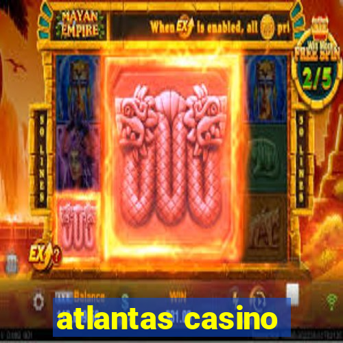 atlantas casino